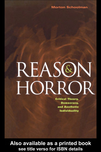 Reason and Horror: Critical Theory, Democracy and Aesthetic Individuality