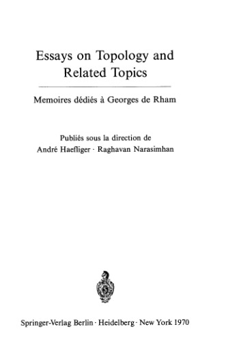 Essays on Topology and Related Topics: Memoires dedies a Georges de Rham