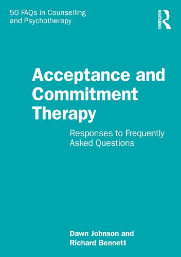 Acceptance and Commitment Therapy: Responses to Frequently Asked Questions (50 FAQs in Counselling and Psychotherapy)