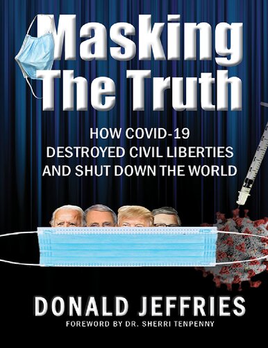 Masking the Truth: How COVID-19 Destroyed Civil Liberties and Shut Down the World
