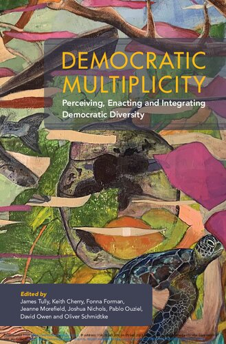 Democratic Multiplicity: Perceiving, Enacting, and Integrating Democratic Diversity