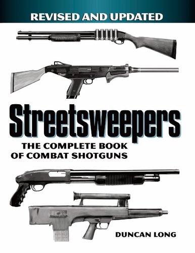 Streetsweepers: The Complete Book of Combat Shotguns