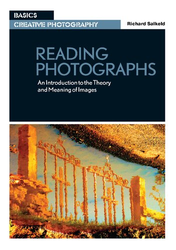 Reading Photographs: An Introduction to the Theory and Meaning of Images