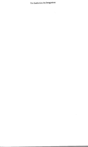 Die Institution des Imaginären. Zur Philosophie von Cornélius Castoriadis