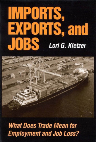Imports, Exports, and Jobs: What Does Trade Mean for Employment and Job Loss?