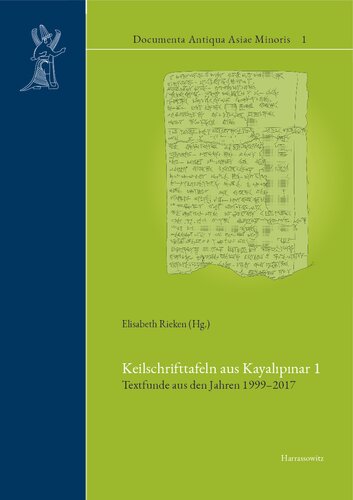 Keilschrifttafeln aus Kayalıpınar 1: Textfunde aus den Jahren 1999–2017