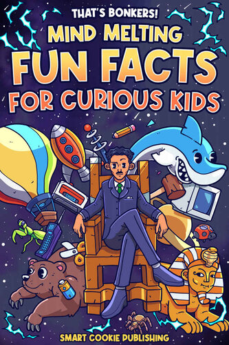 That's Bonkers! Mind Melting Fun Facts for Curious Kids: Curriculum enhancing facts about everything from bears and dinosaurs to science and the super gross. Interesting for the whole family!