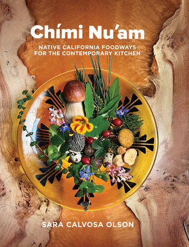 Chími Nu'am: Native California Foodways for the Contemporary Kitchen