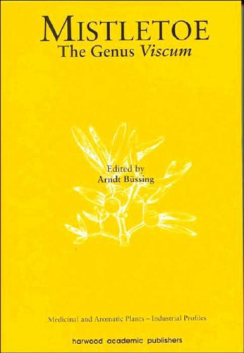 Mistletoe: The Genus Viscum (Medicinal and Aromatic Plants Industrial Profiles)