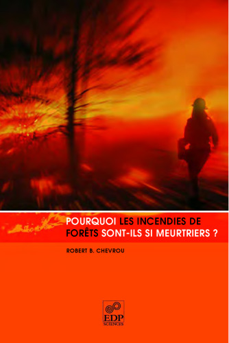 Pourquoi les incendies de forêt sont-ils si meurtriers ?