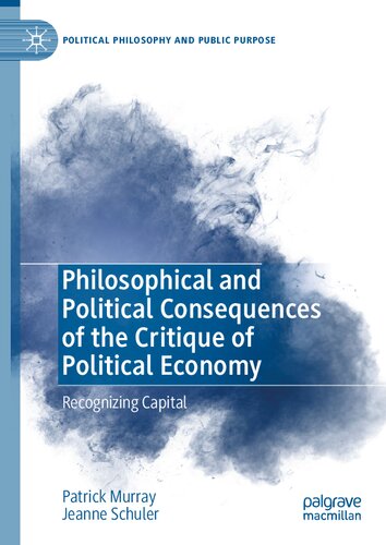 Philosophical and Political Consequences of the Critique of Political Economy: Recognizing Capital