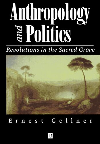 Anthropology and Politics: Revolutions in the Sacred Grove