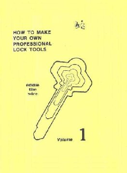 How to Make Your Own Professional Lock Tools Volume 1