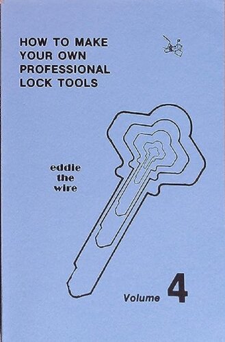 How to Make Your Own Professional Lock Tools Volume 4