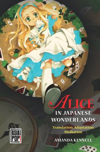 Alice in Japanese Wonderlands: Translation, Adaptation, Mediation