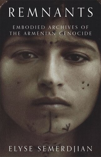 Remnants: Embodied Archives of the Armenian Genocide