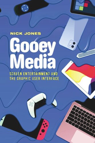 Gooey Media: Screen Entertainment and the Graphic User Interface