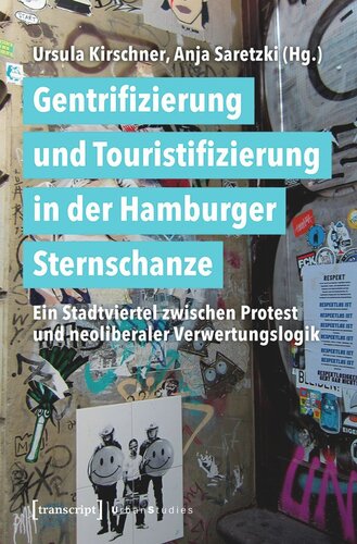 Gentrifizierung und Touristifizierung in der Hamburger Sternschanze: Ein Stadtviertel zwischen Protest und neoliberaler Verwertungslogik