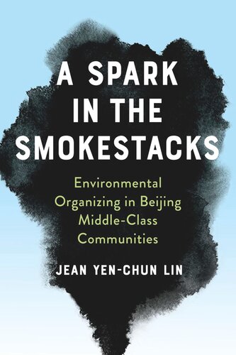 A Spark in the Smokestacks: Environmental Organizing in Beijing Middle-Class Communities