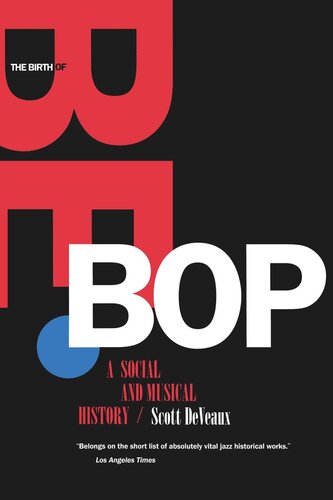 The Birth of Bebop: A Social and Musical History