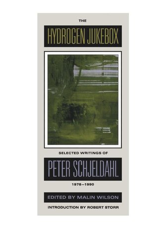The Hydrogen Jukebox: Selected Writings of Peter Schjeldahl, 1978-1990
