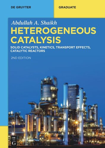 Heterogeneous Catalysis: Solid Catalysts, Kinetics, Transport Effects, Catalytic Reactors