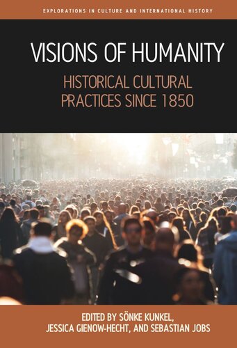 Visions of Humanity: Historical Cultural Practices since 1850