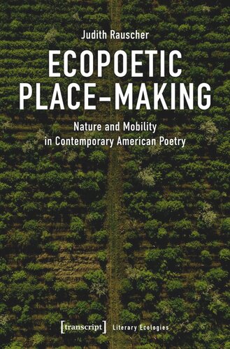 Ecopoetic Place-Making: Nature and Mobility in Contemporary American Poetry