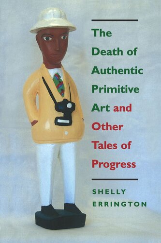 The Death of Authentic Primitive Art: And Other Tales of Progress