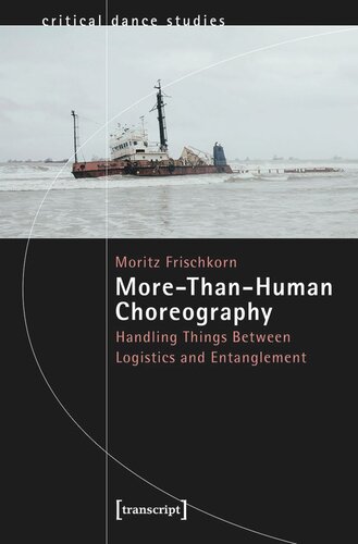 More-Than-Human Choreography: Handling Things Between Logistics and Entanglement