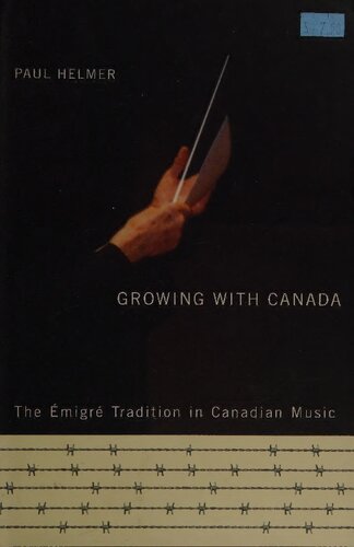 Growing with Canada: The Émigré Tradition in Canadian Music