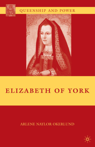 Elizabeth of York (Queenship and Power)