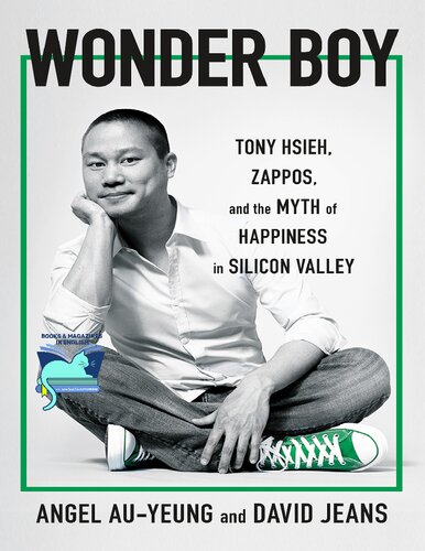 Tony Hsieh  (1973-2020) Biography - Wonder Boy: Tony Hsieh (Anthony Hsieh) , Zappos, and the Myth of Happiness in Silicon Valley , Happy At Any Cost