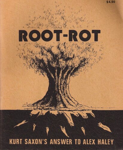 Root-Rot: Kurt Saxon's Answer to Alex Haley