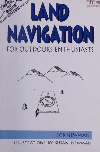 Land Navigation for Outdoor Enthusiasts (Nuts 'n' Bolts Guide)