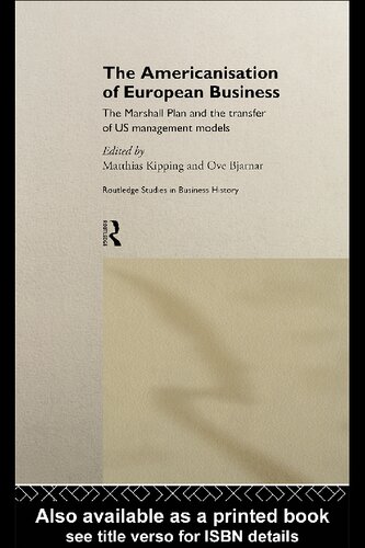 The Americanisation of European Business: The Marshall Plan and the transfer of US management models