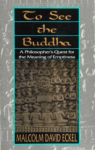 To see the Buddha: A Philosopher's Quest for the Meaning of Emptiness