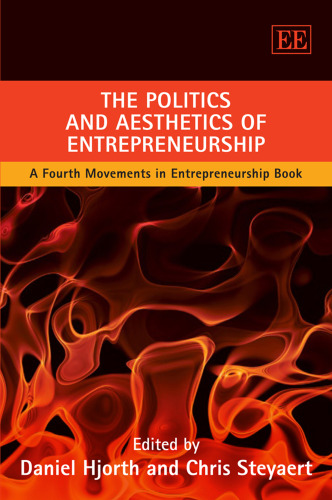 The Politics and Aesthetics of Entrepreneurship (New Movements in Entrepreneurship)
