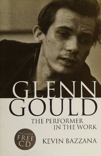 Glenn Gould: The Performer in the Work