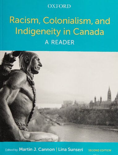 Racism, Colonialism, and Indigeneity in Canada: A