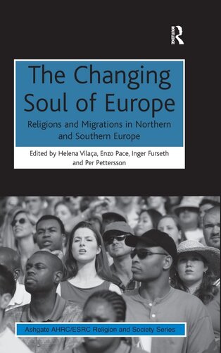 The Changing Soul of Europe: Religions and Migrations in Northern and Southern Europe (AHRC/ESRC Religion and Society Series)