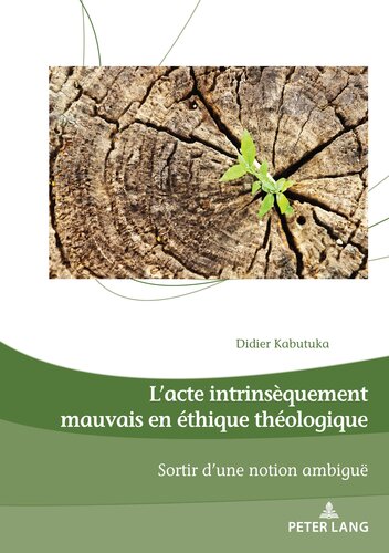 L’acte intrinsèquement mauvais en éthique théologique (Dieux, Hommes Et Religions, 28) (French Edition)