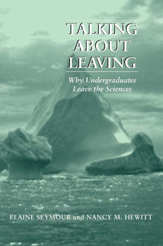 Talking About Leaving: Why Undergraduates Leave The Sciences