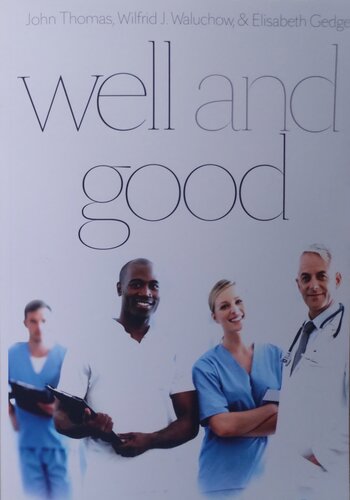 Well and Good: A Case Study Approach to Health Care Ethics
