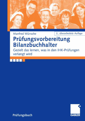 Prufungsvorbereitung Bilanzbuchhalter. Gezielt das lernen, was in den IHK-Prufungen verlangt wird, 3. Auflage