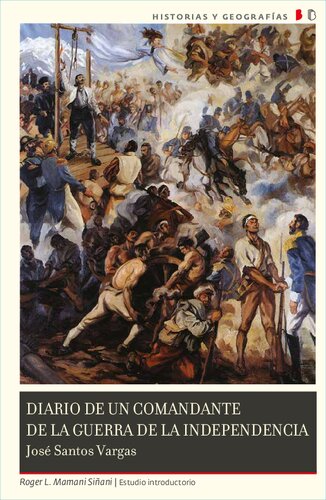 Diario de un comandante de la guerra de la independencia/ José Santos Vargas