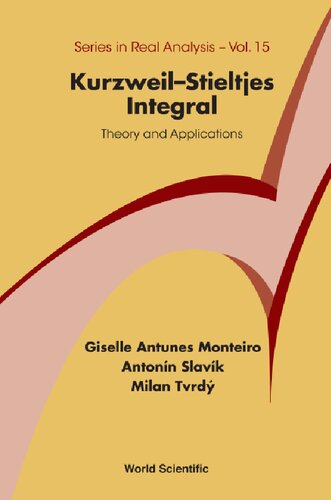 Kurzweil-Stieltjes Integral: Theory and Applications (Real Analysis)