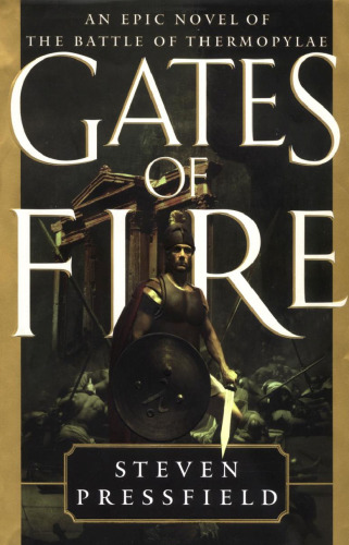 Gates of Fire: An Epic Novel of the Battle of Thermopylae