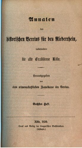 Annalen des Historischen Vereins für den Niederrhein, insbesondere die alte Erzdiözese Köln