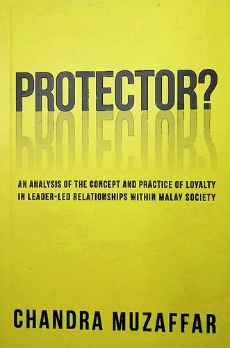 Protector? An analysis of the concept and practice of loyalty in leader-led relationships within Malay society
